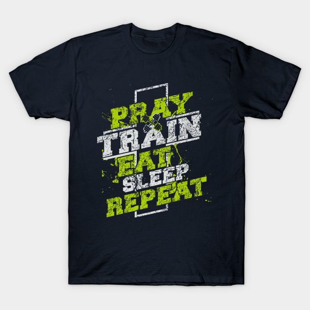 Pray Train Eat Sleep Repeat T-Shirt by Edned253